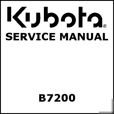 Kubota B7200 service manual - we have other manuals