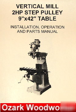 Oz~9X42 mill part operator's manual grizzly,enco,asian