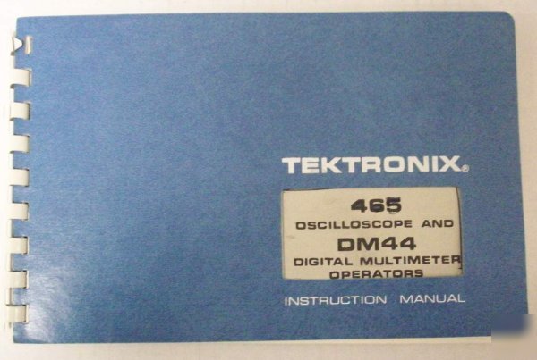Tektronix 465/DM44 instruction manual - $5 shipping 
