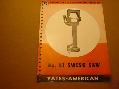 Yates american no. 51 swing saw lit
