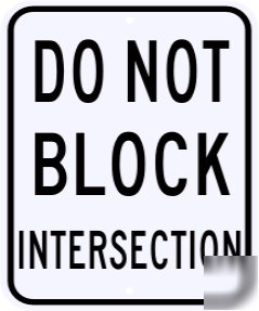 Do not block intersection street traffic sign 24
