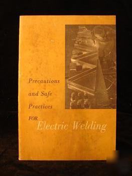 1956 precautions and safe practices- electric welding