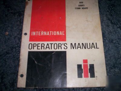 International 800 series corn heads operators manual