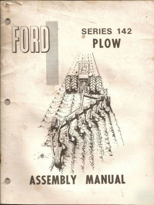 Ford op's & assembly manuals for series 142 plow