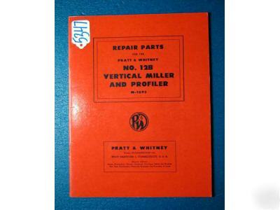 Pratt&whitney parts manual no.12B vert. miller/profiler