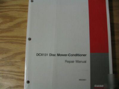 Case DCX131 disc mower conditioner repair manual