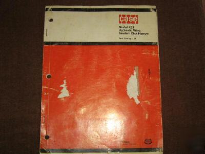 Case K23 hydralic wing disk harrow parts manual 1973