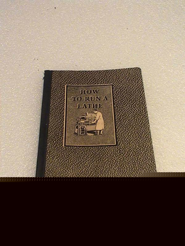 Machinist book, how to run a lathe south bend