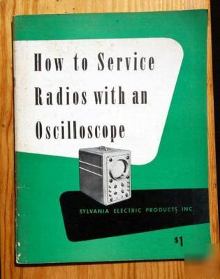 Sylvania electric products oscilloscope manual - 1950S